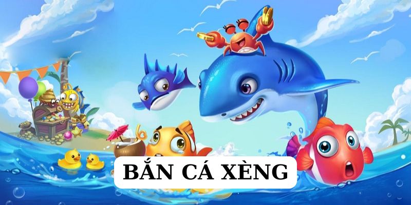 Bắn Cá Xèng