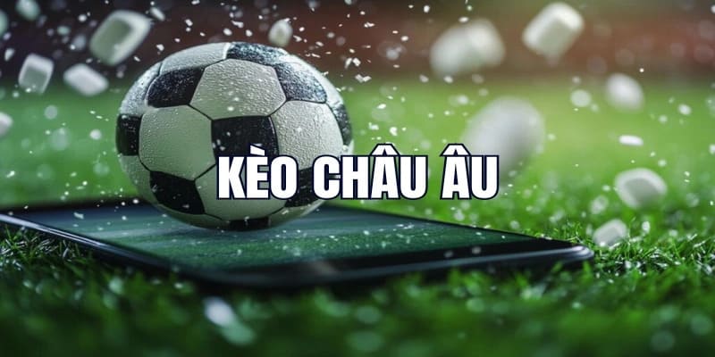 Kèo Châu Âu